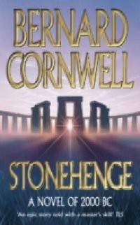 Stonehenge: A Novel of 2000 BC