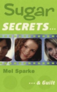Sugar Secrets (12) – … and Guilt