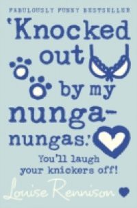 'Knocked out by my nunga-nungas.' (Confessions of Georgia Nicolson, Book 3)