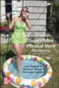 McGraw-Hill's Super-Mini Phrasal Verb Dicitonary