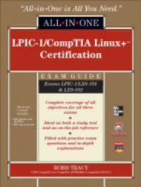 LPIC-1/CompTIA Linux+ Certification All-in-One Exam Guide (Exams LPIC-1/LX0-101 & LX0-102)
