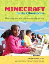 Educator's Guide to Using Minecraft&reg; in the Classroom