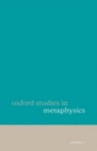 Oxford Studies in Metaphysics Volume 1