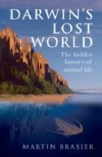 Darwin's Lost World: The hidden history of animal life