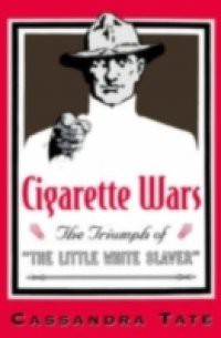 Cigarette Wars: The Triumph of
