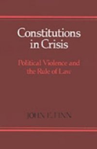 Constitutions in Crisis: Political Violence and the Rule of Law