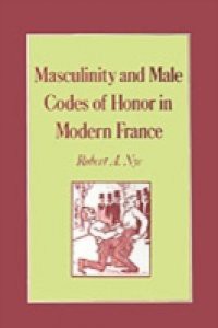 Masculinity and Male Codes of Honor in Modern France