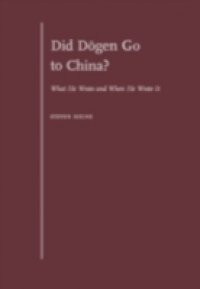 Did Dogen Go to China?: What He Wrote and When He Wrote It