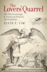 Lovers Quarrel: The Two Foundings and American Political Development