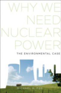 Why We Need Nuclear Power: The Environmental Case