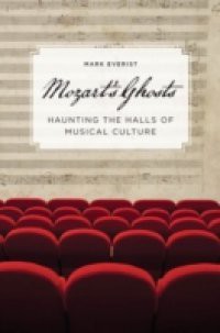 Mozart's Ghosts: Haunting the Halls of Musical Culture