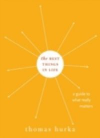 Best Things in Life: A Guide to What Really Matters