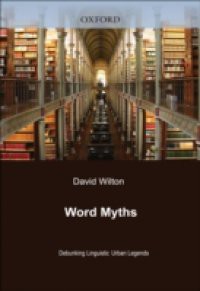 Word Myths: Debunking Linguistic Urban Legends