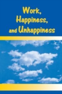 Work, Happiness, and Unhappiness