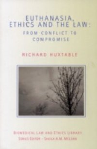Euthanasia, Ethics and the Law