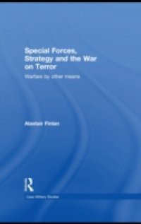 Special Forces, Strategy and the War on Terror