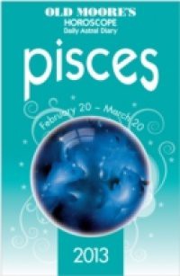 Old Moore's Horoscope 2013 Pisces