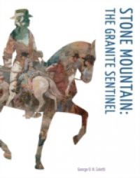 Stone Mountain: The Granite Sentinel