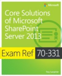Exam Ref 70-331: Core Solutions of Microsoft SharePoint Server 2013