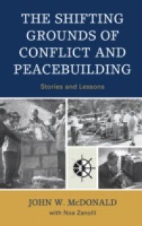 Shifting Grounds of Conflict and Peacebuilding