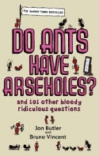 Do Ants Have Arseholes?