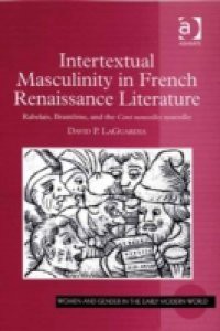 Intertextual Masculinity in French Renaissance Literature