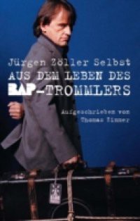 Juergen Zoeller Selbest Aus Dem Leben Des BAP-Trommlers