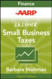 AARP J.K. Lasser's Small Business Taxes 2010