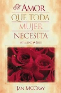 El amor que toda mujer necesita