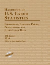 Handbook of U.S. Labor Statistics 2010