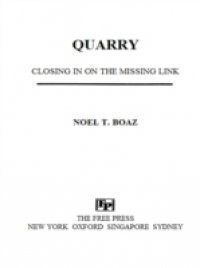 Quarry Closing In On the Missing Link