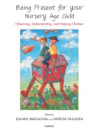 Being Present for Your Nursery Age Child