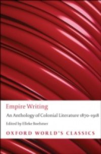 Empire Writing: An Anthology of Colonial Literature 1870-1918
