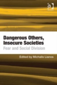 Dangerous Others, Insecure Societies