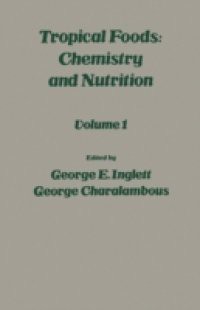 Tropical Food: Chemistry and Nutrition V1
