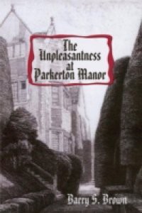 Unpleasantness at Parkerton Manor