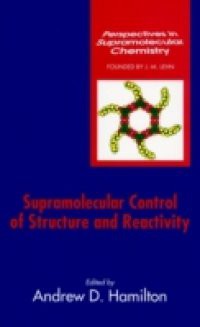 Supramolecular Control of Structure and Reactivity