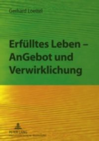 Erfulltes Leben – AnGebot und Verwirklichung