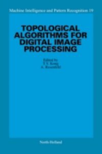 Topological Algorithms for Digital Image Processing