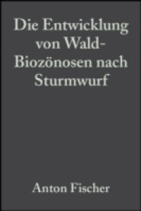 Die Entwicklung von Wald-Bioz nosen nach Sturmwurf