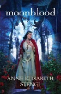 Moonblood (Tales of Goldstone Wood Book #3)