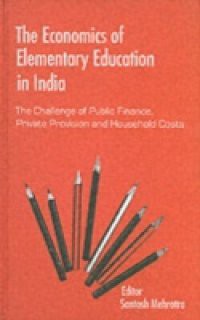Economics of Elementary Education in India
