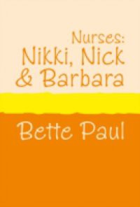 Nurses: Nikki, Barbara and Nick