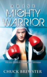 Arise Mighty Warrior