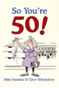 So You're 50!
