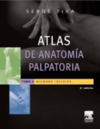 Atlas de anatomia palpatoria. Tomo 2. Miembro inferior