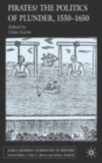 Pirates? The Politics of Plunder, 1550-1650