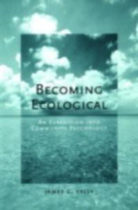 Becoming Ecological: An Expedition into Community Psychology