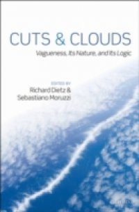 Cuts and Clouds: Vaguenesss, its Nature and its Logic