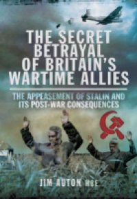 Secret Betrayal of Britain's Wartime Allies
